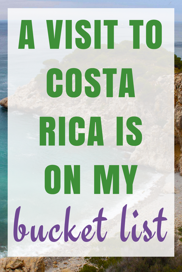 Why a visit to Costa Rica is on my bucket list.