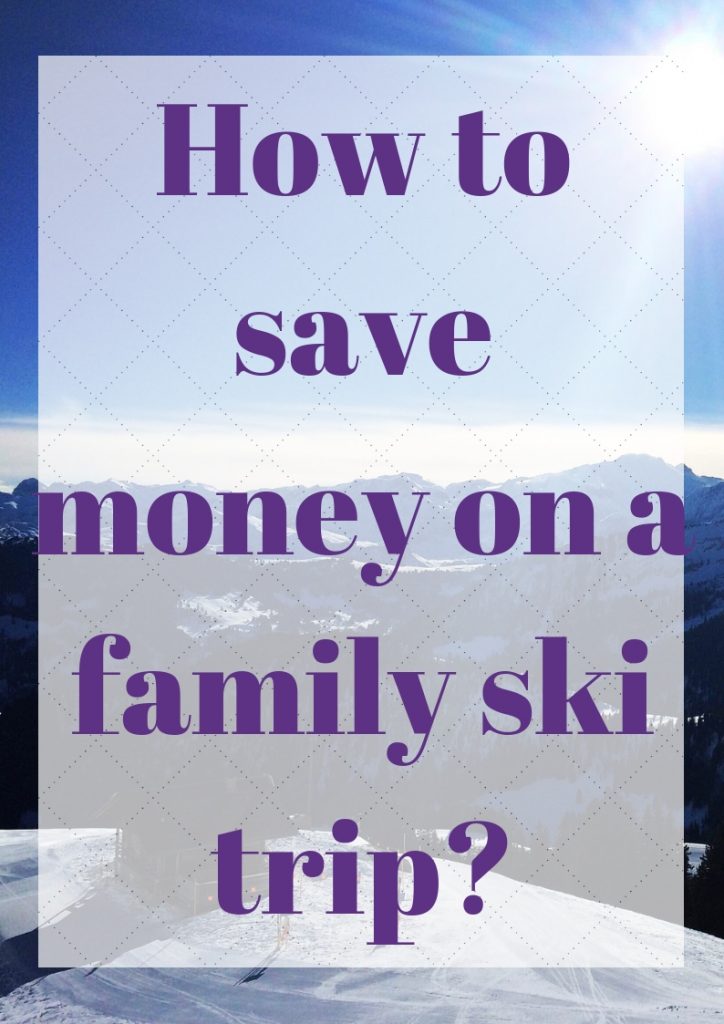 how to save money on a family ski trip